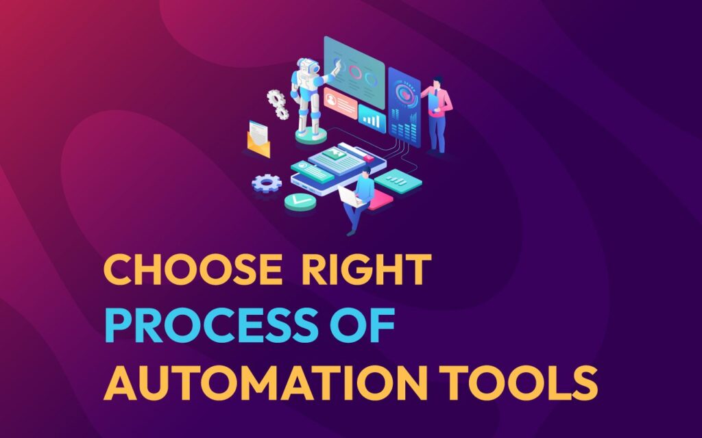 How to Choose the Right Process Automation Tools for Your Busines