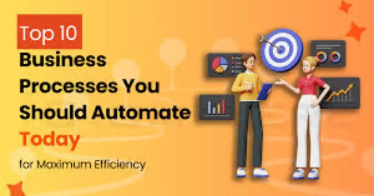 Top 10 Business Processes You Should Automate Today