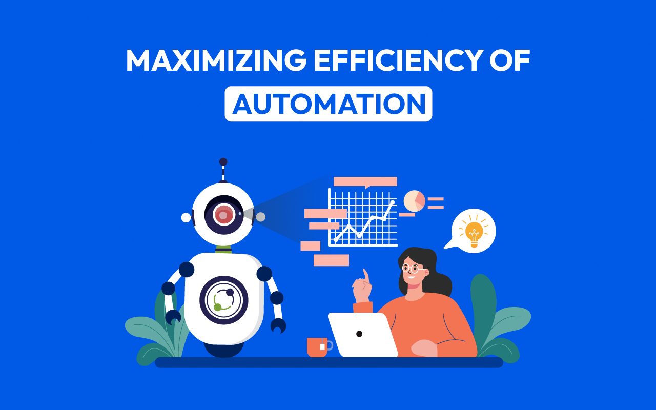Maximize Efficiency of Automation