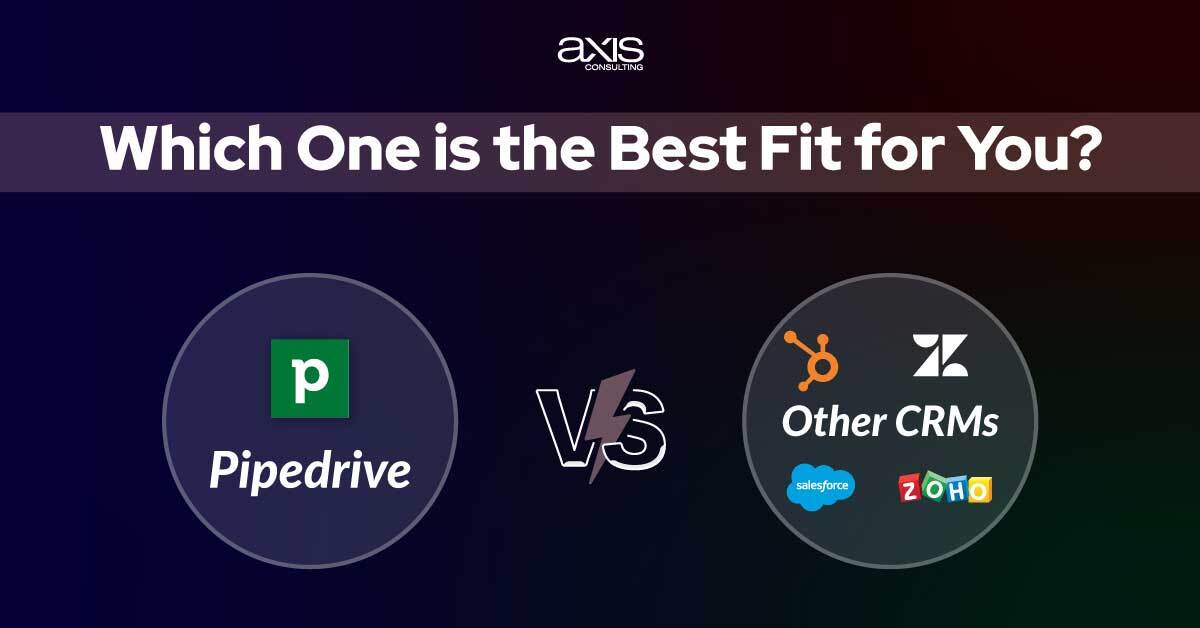 Pipedrive vs Other CRMs Which CRM is the Best Fit for You
