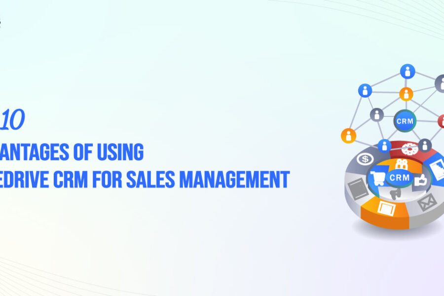Top 10 Advantages of Pipedrive CRM for Sales Management