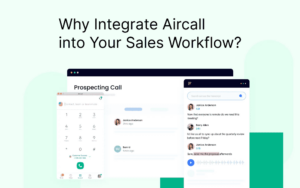 Why Integrate Aircall into Your Sales Workflow?
