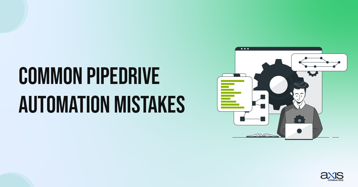 Common Pipedrive Automation Mistakes