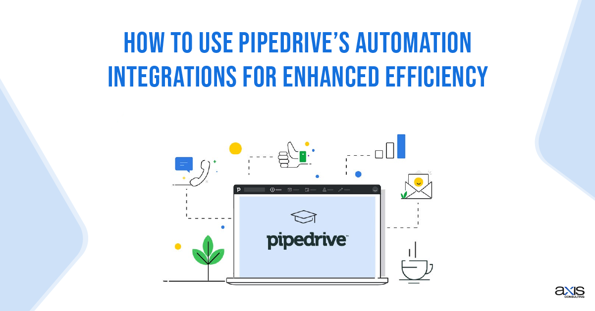 How to Use Pipedrive’s Automation Integrations for Enhanced Efficiency