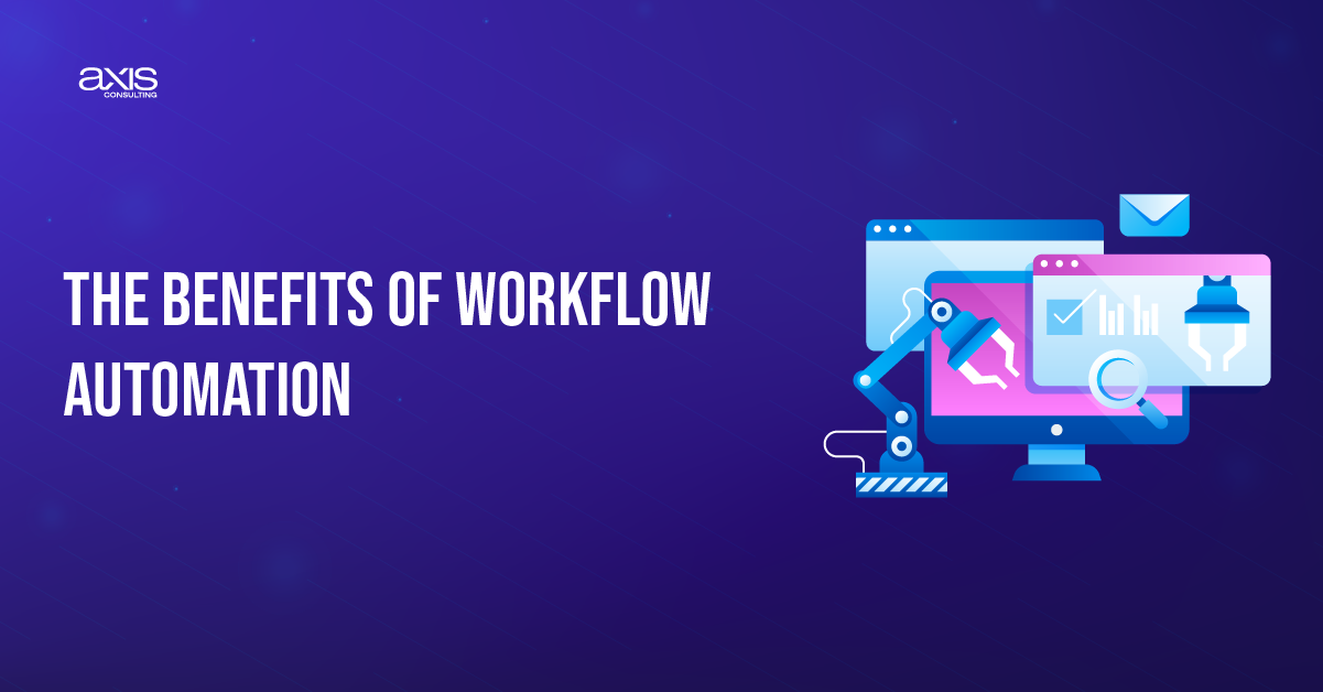 The Benefits of Workflow Automation