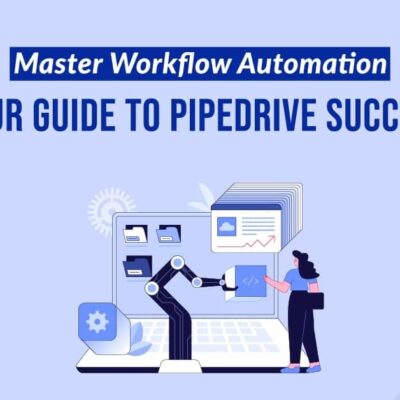 Master Workflow Automation Your Guide to Pipedrive Success