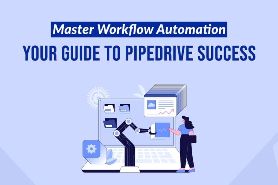 Master Workflow Automation Your Guide to Pipedrive Success