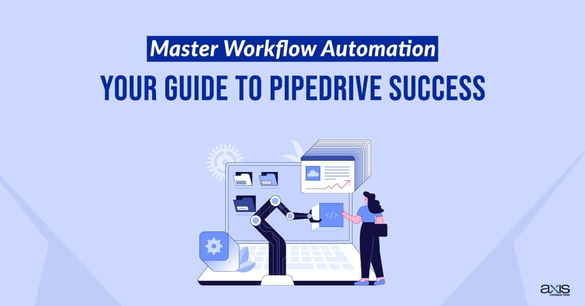 Master Workflow Automation Your Guide to Pipedrive Success