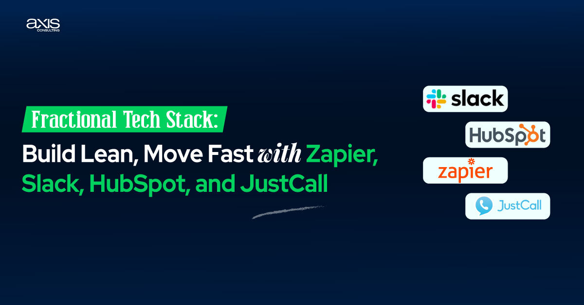 Fractional Tech Stack with Zapier, Slack, HubSpot, JustCall