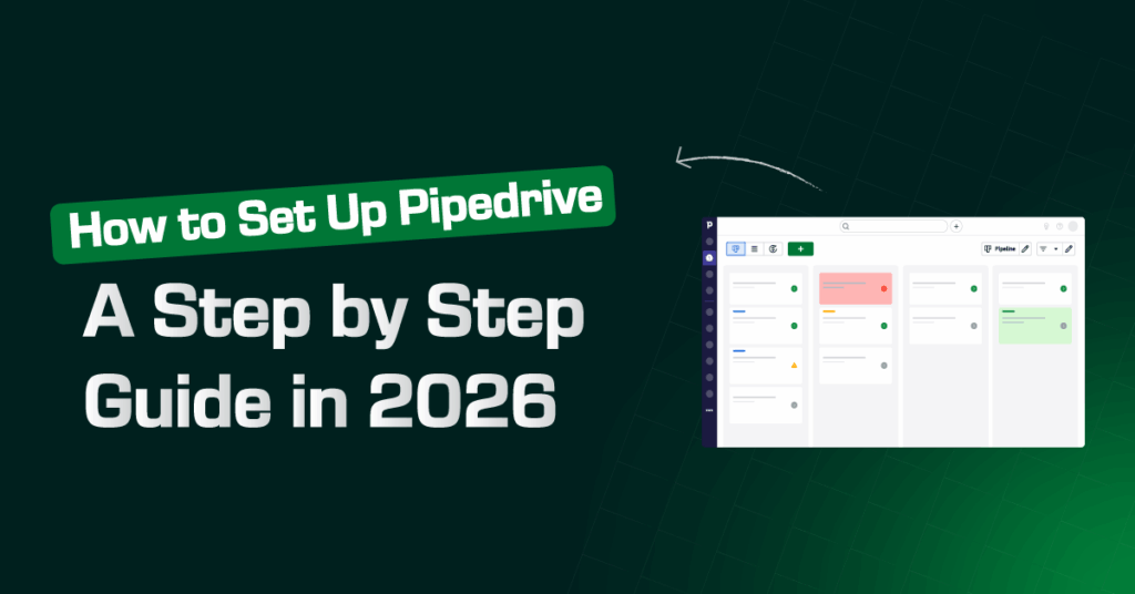 How to Set Up Pipedrive A Step by Step Guide in 2026