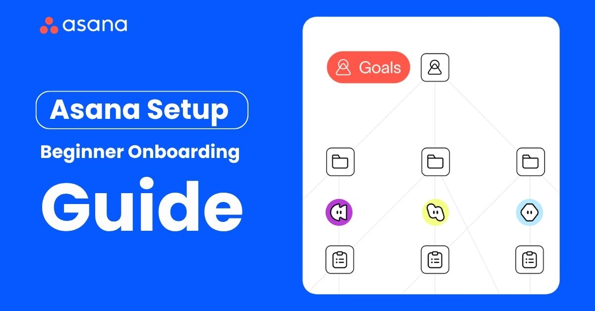 Asana Setup and Beginner Onboarding Guide